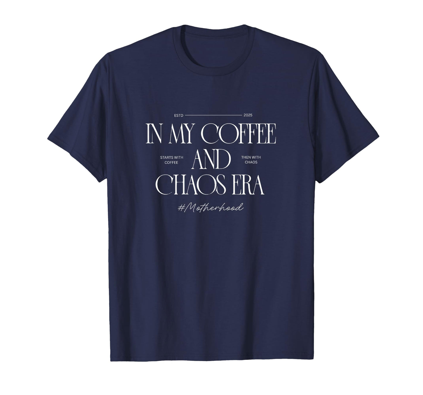 in My Coffee & Chaos ERA - Motherhood T-Shirt