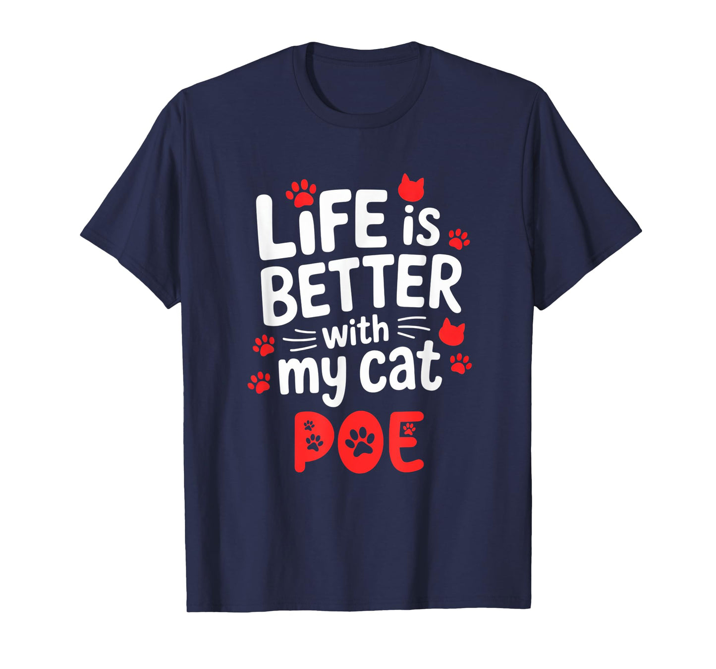 Cat Name Poe Life Is Better With My Cat Poe T-Shirt