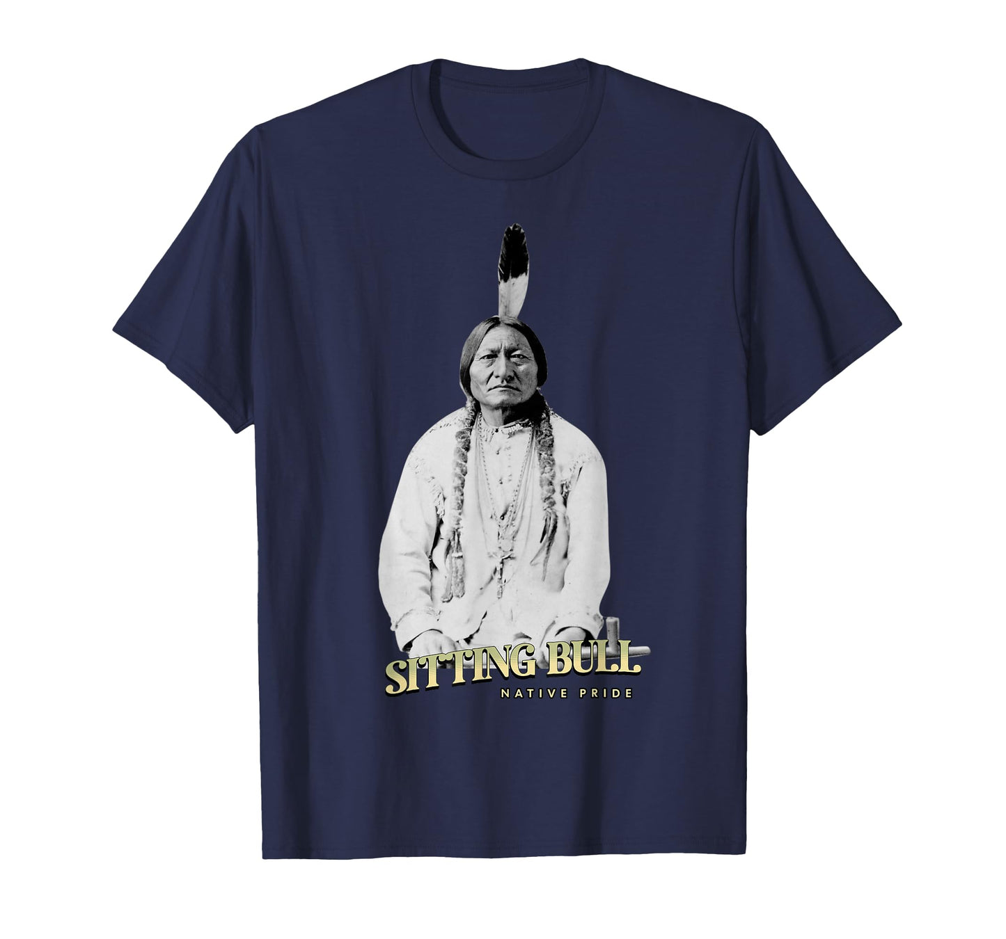Sitting Bull Native American Indian Icon Chief Lakota Sioux T-Shirt