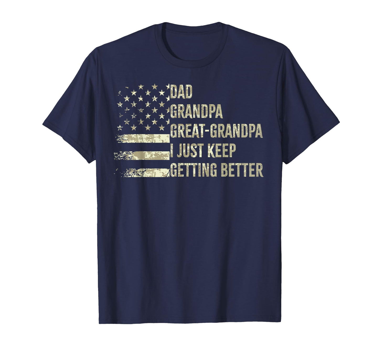 Dad Grandpa great grandpa American flag Fathers day 4 July T-Shirt