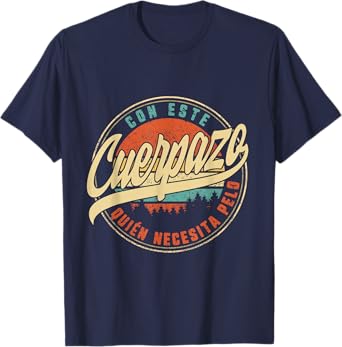 Con Este Cuerpazo Quien Necesita Pelo Herren día del padre p T-Shirt