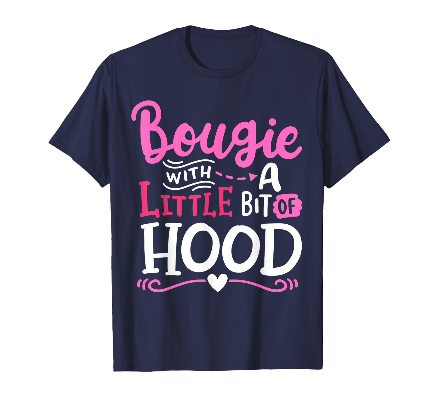 Bougie With A Little Bit Of Hood Funny Black Girls Women T-Shirt