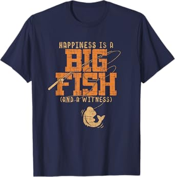Happiness is A Big Fish And A Witness T-Shirt - Fishing Tee T-Shirt