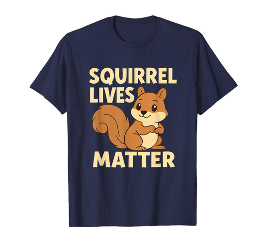 Squirrel Lives Matter - Squirrel Lover cartoon Animal Lover T-Shirt