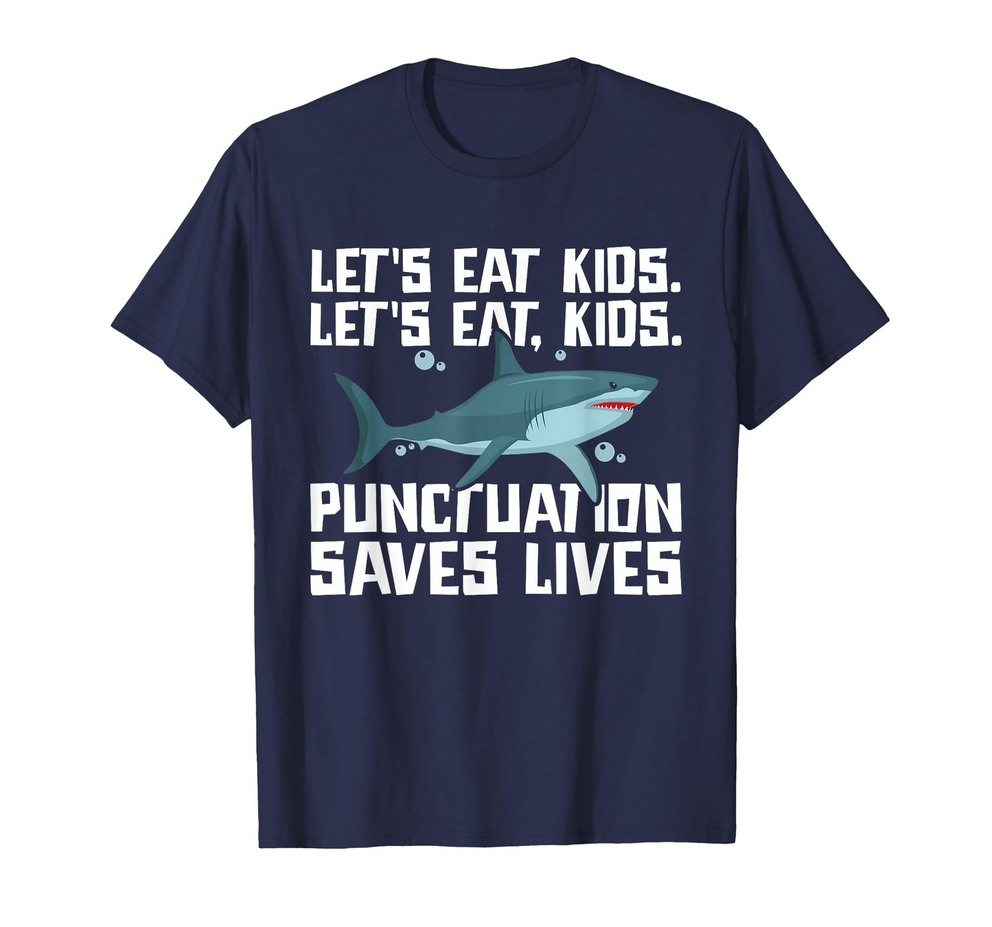 Let's Eat Kids Punctuation Saves Lives Grammar Shark T-Shirt