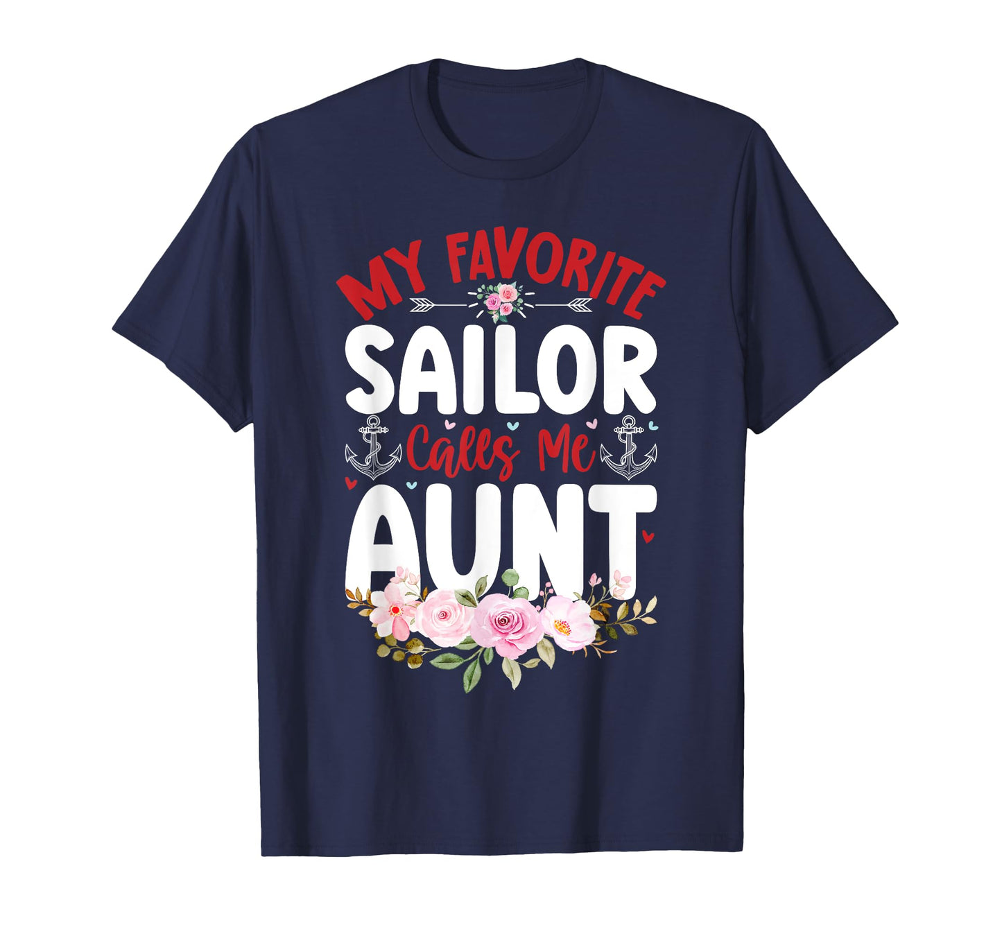 My Favorite Sailor Calls Me Aunt Family Auntie Mothers Day T-Shirt