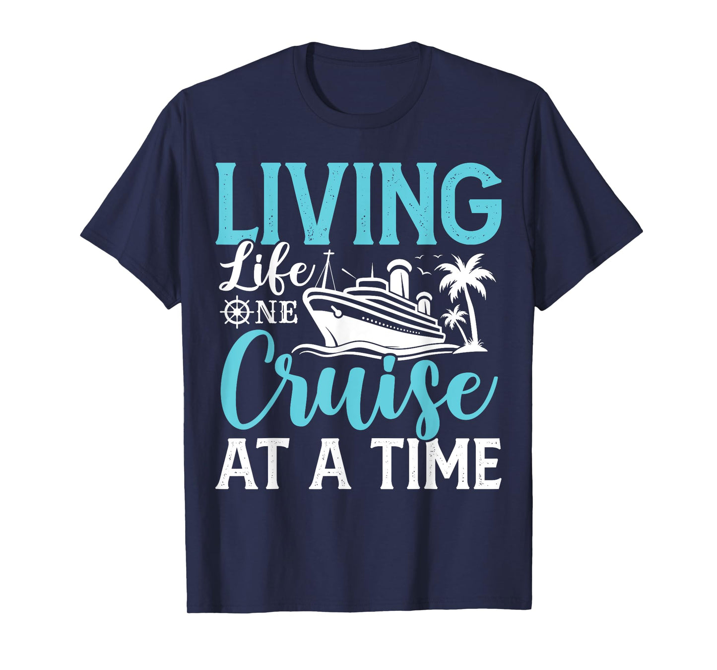 Living Life One Cruise At A Time 2025 Family Matching Trip T-Shirt