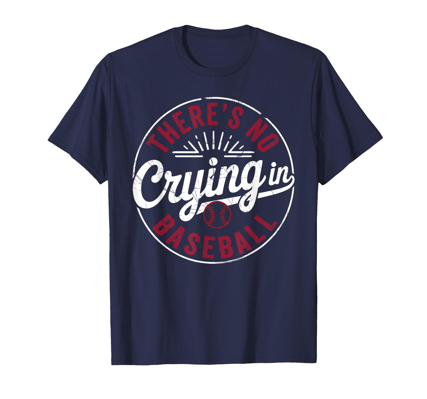 There Is No Crying In Baseball Funny Game Day Baseball Mom T-Shirt