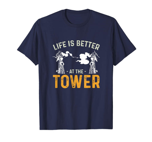 Life Is Better Funny Tower Climbing For A Cell Tower Climber T-Shirt