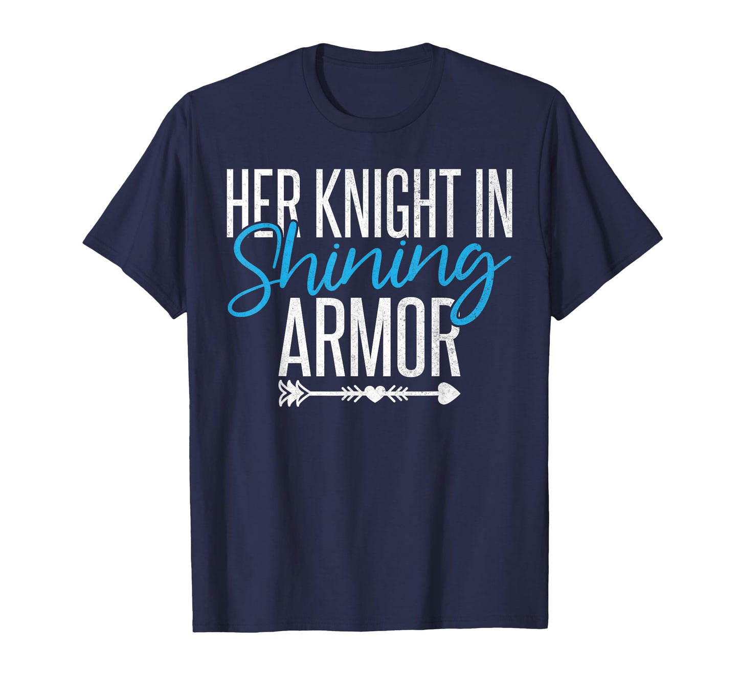 Her Knight in Shining Armor Husband T-Shirt
