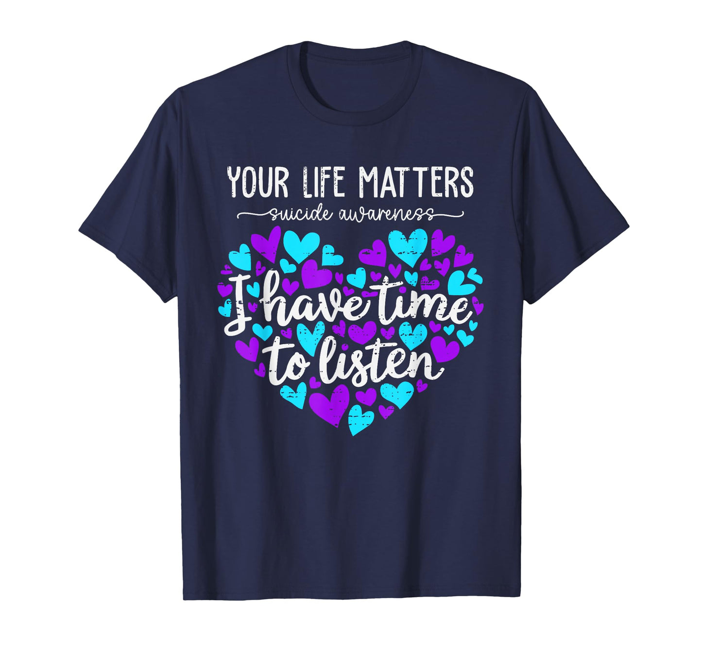 I Have Time to Listen Suicide Prevention Awarenes Positivity T-Shirt