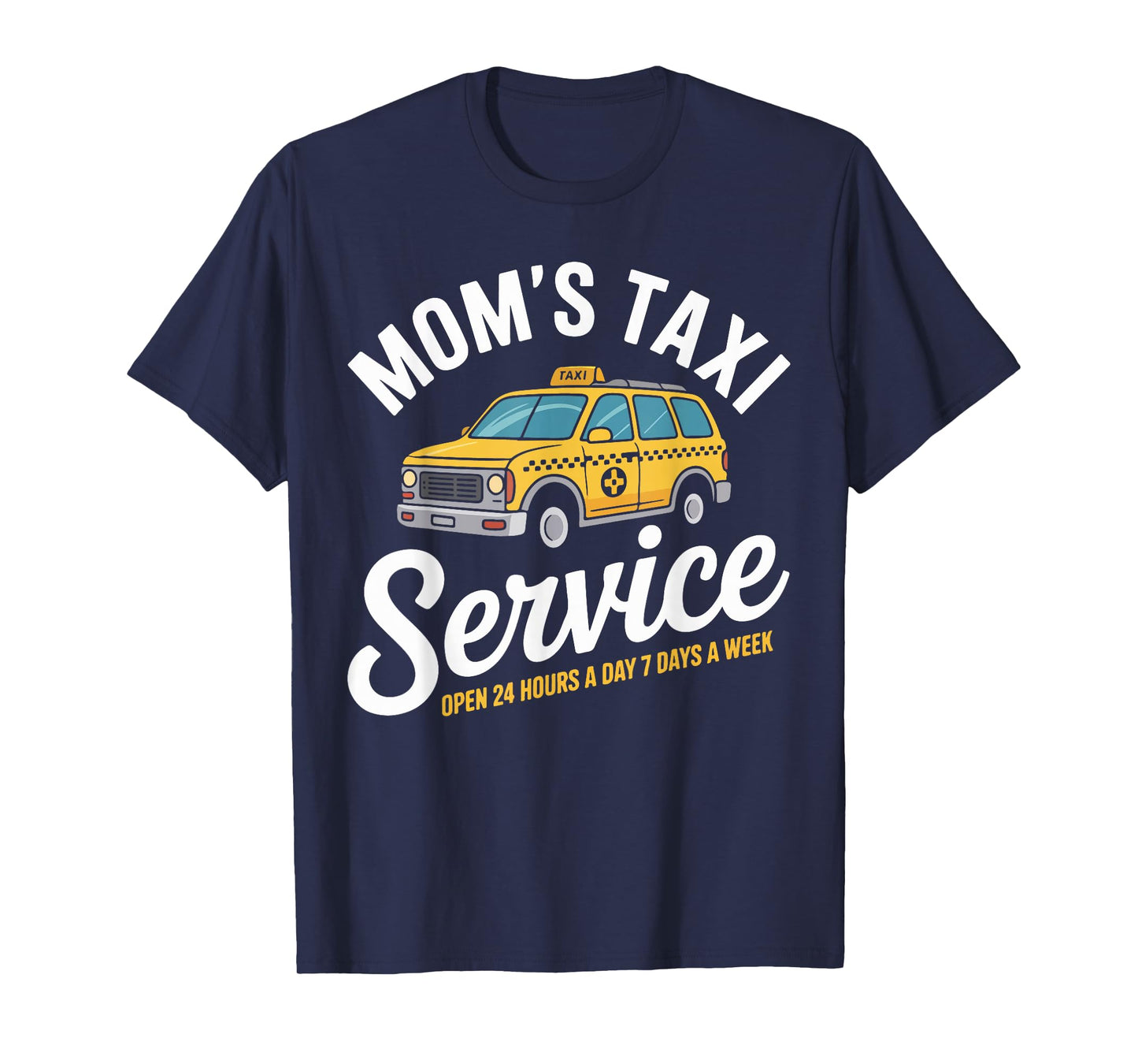 Mom's Taxi Service Open 24 Hours Funny T-Shirt