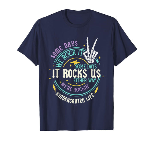 Funny Some Days It Rocks Us Kindergarten Life Back to School T-Shirt