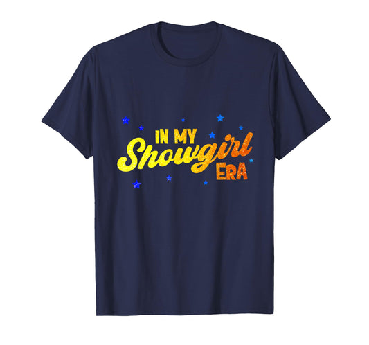 Funny in My Show Girl Era, Graphic Show Era Women Apparel T-Shirt