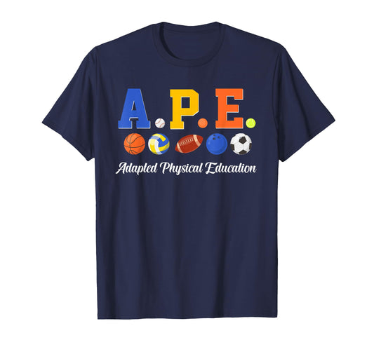 APE Teacher Adapted PE Teacher Physical Education T-Shirt