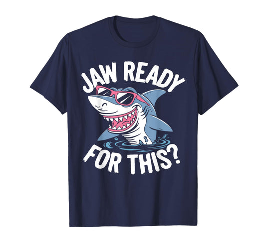 Jaw Ready For This - Funny Shark Lover Ocean Wildlife T-Shirt