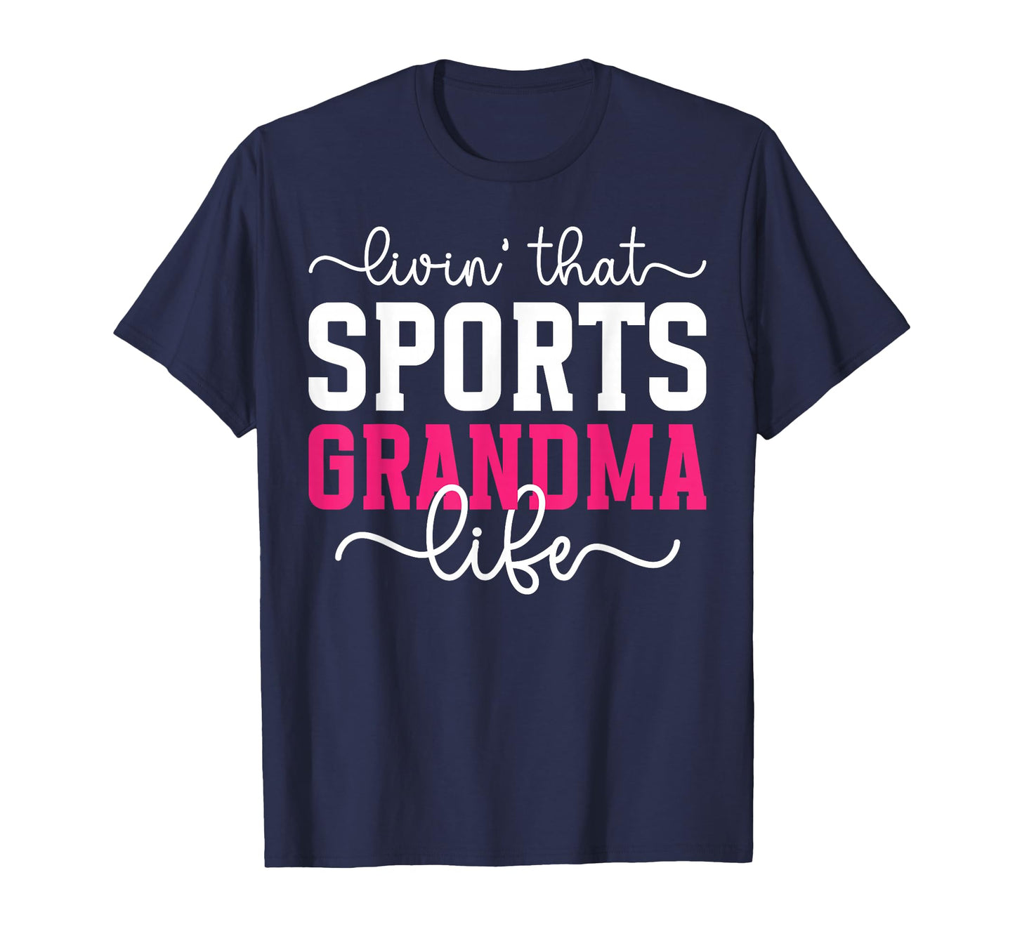 Livin' That Sports Grandma Life Sports Grandmother T-Shirt