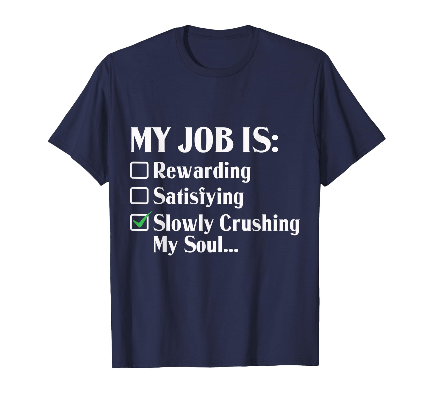 My Job Is Slowly Crushing My Soul T-Shirt