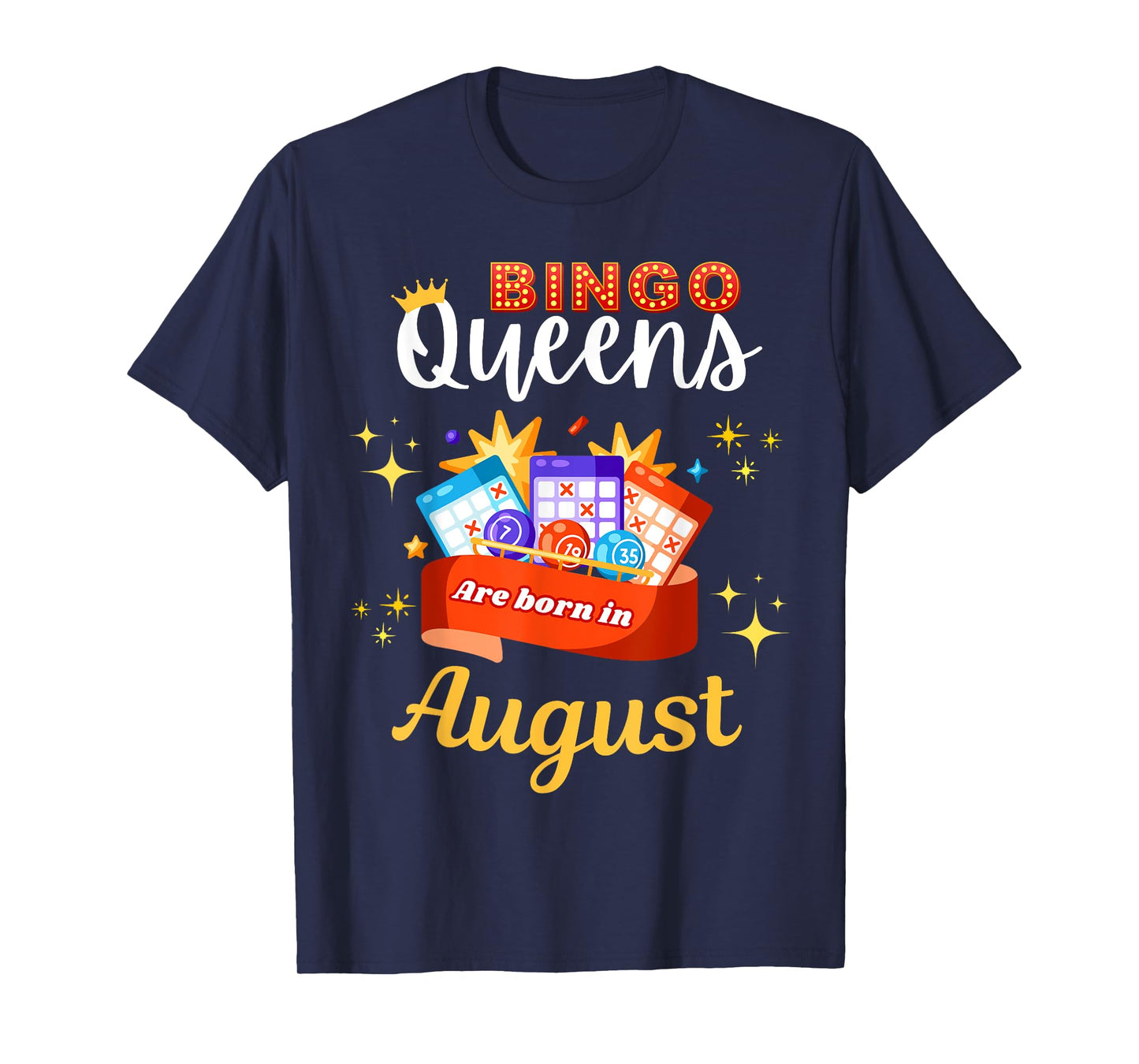 Bingo Birthday Bingo Queens Are Born in August T-Shirt
