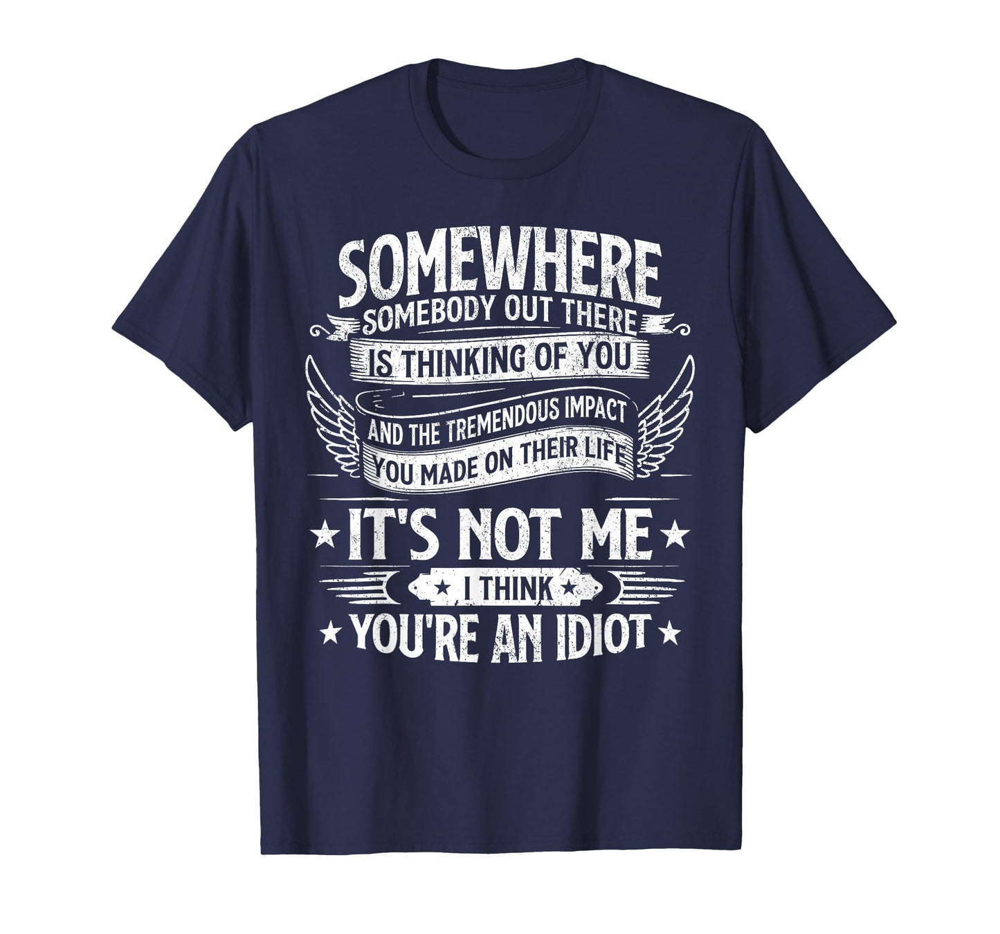 somewhere somebody out there is thinking of you funny saying T-Shirt