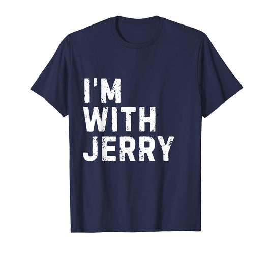 Funny Jerry "I'm with Jerry" Bachelor Jerry Birthday Jerry T-Shirt