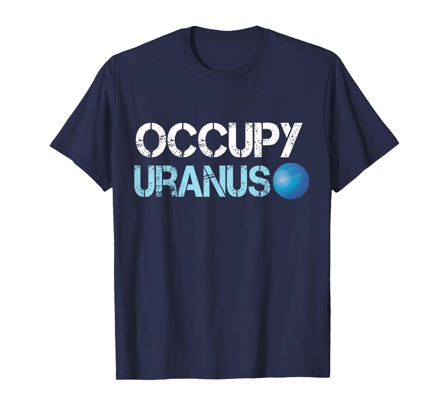 Occupy Uranus Space Explorer T-Shirt