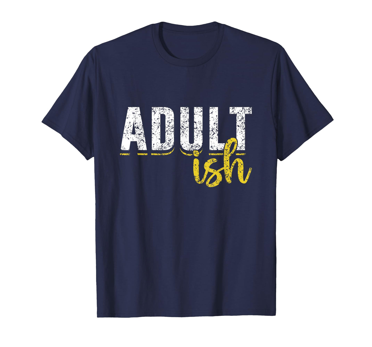 Adult-Ish Humor Adults Funny Puberty Responsible Adult T-Shirt