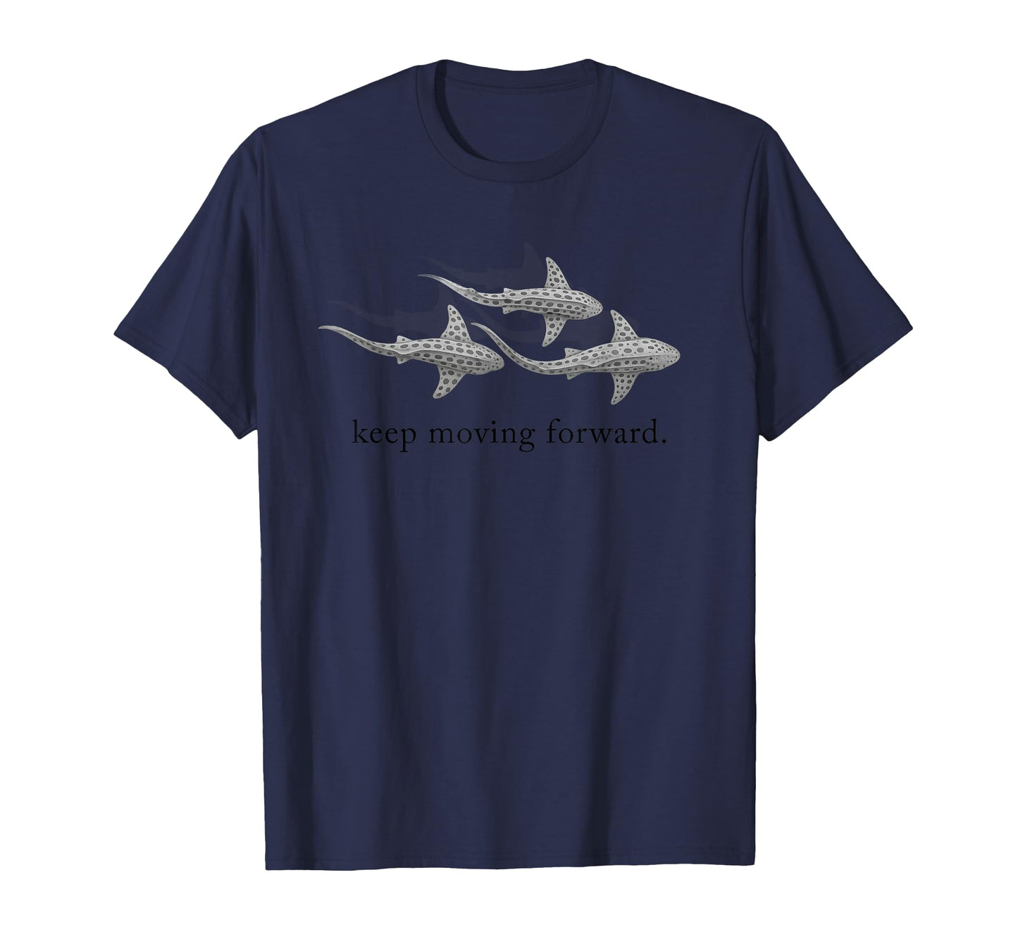 Keep Moving Forward Shark Group Design Art T-Shirt