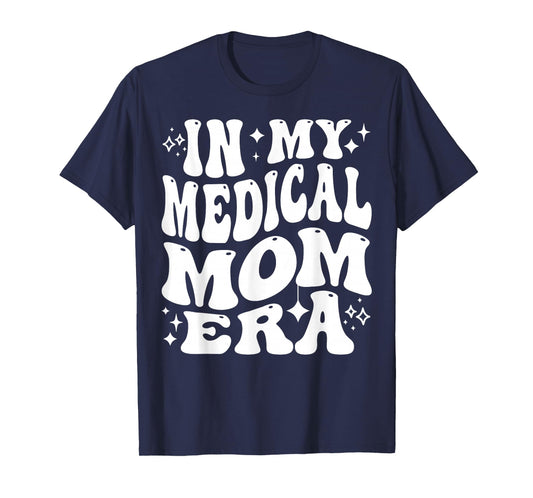 In My Medical Mom Era Healthcare Mama Life Pride T-Shirt