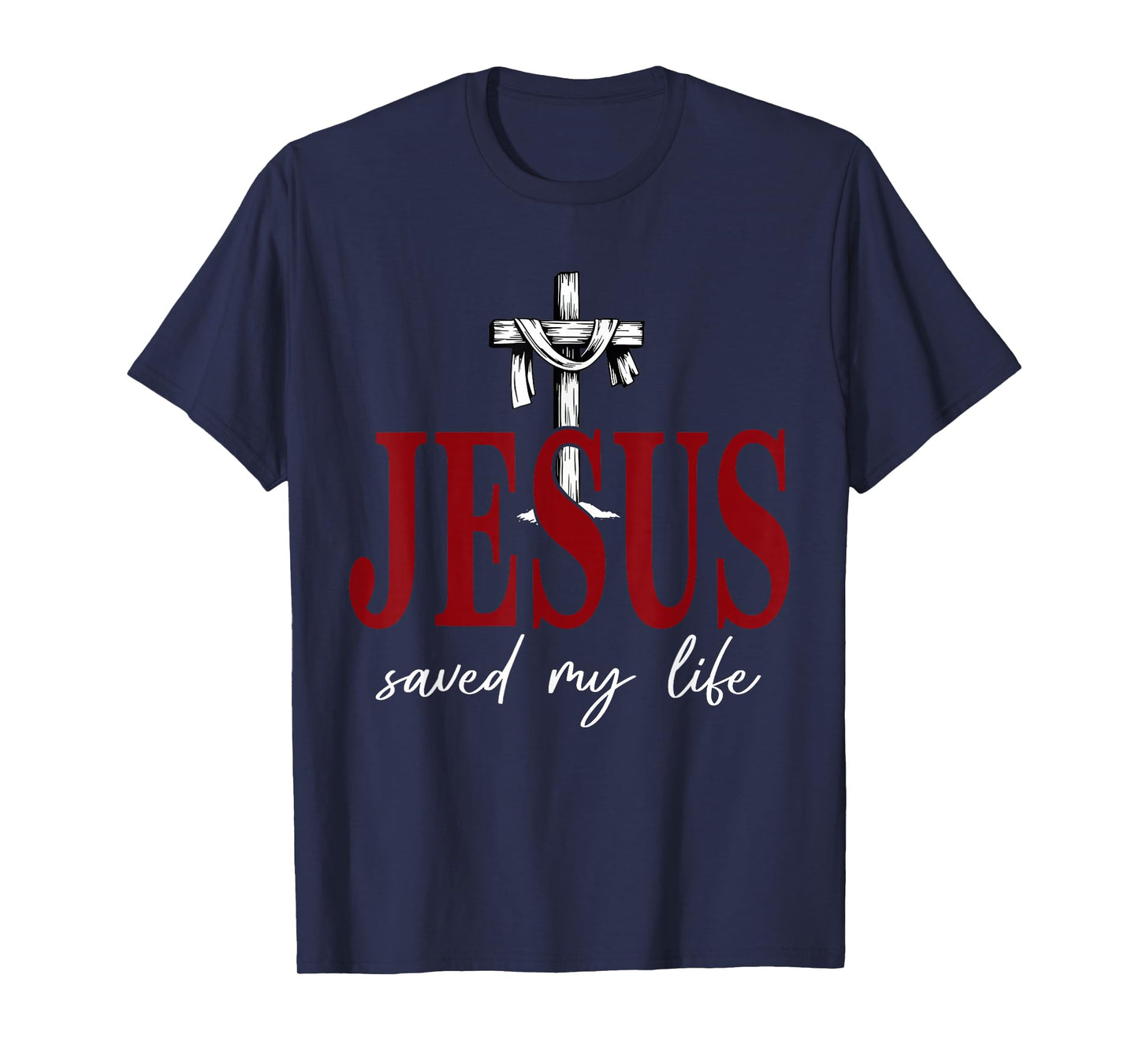 Jesus Saved My Life Cross Faith Christian Religious T-Shirt