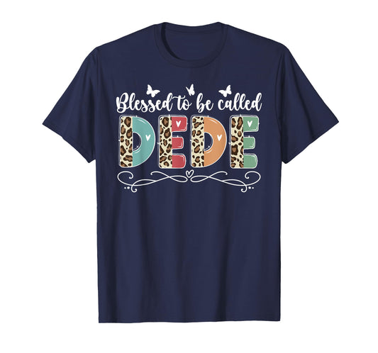 Blessed To Be Called DeDe Grandma DeDe Grandmother T-Shirt