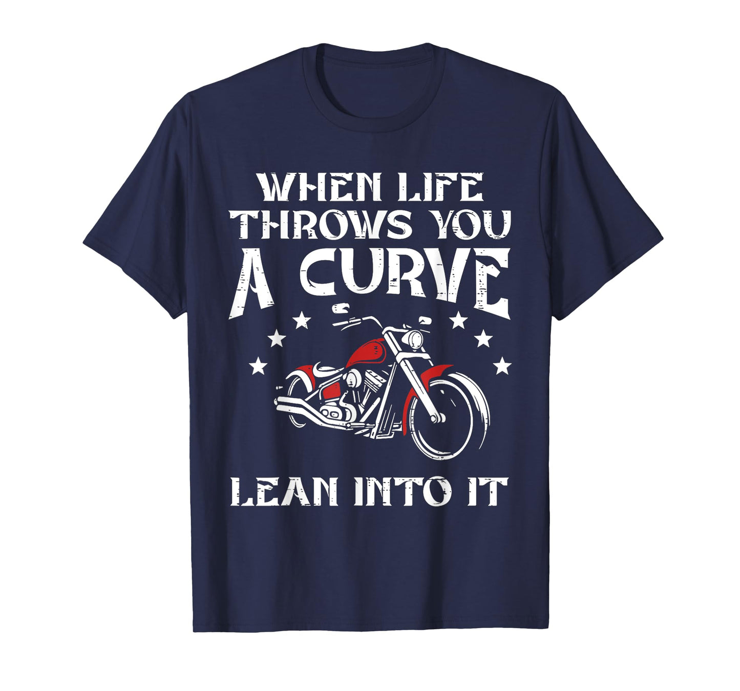 When Life Throws You A Curve Lean Into It-Motorcycle T-Shirt