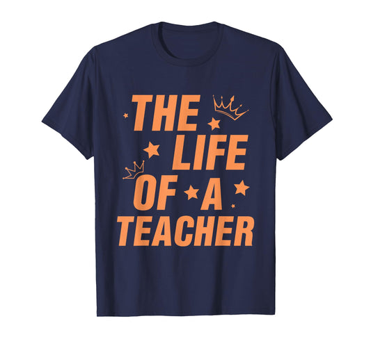 Trendy The Life of A Teacher T-Shirt