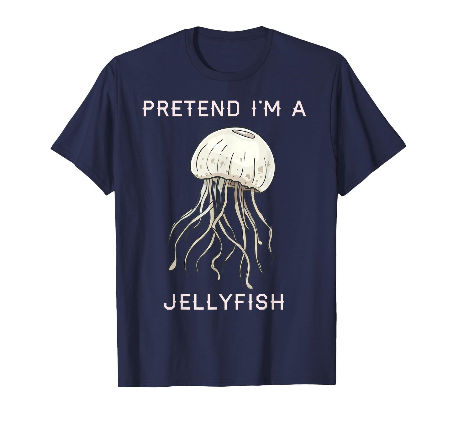 Pretend I’m a Jellyfish Cute Jellyfish Costume For Men Women T-Shirt