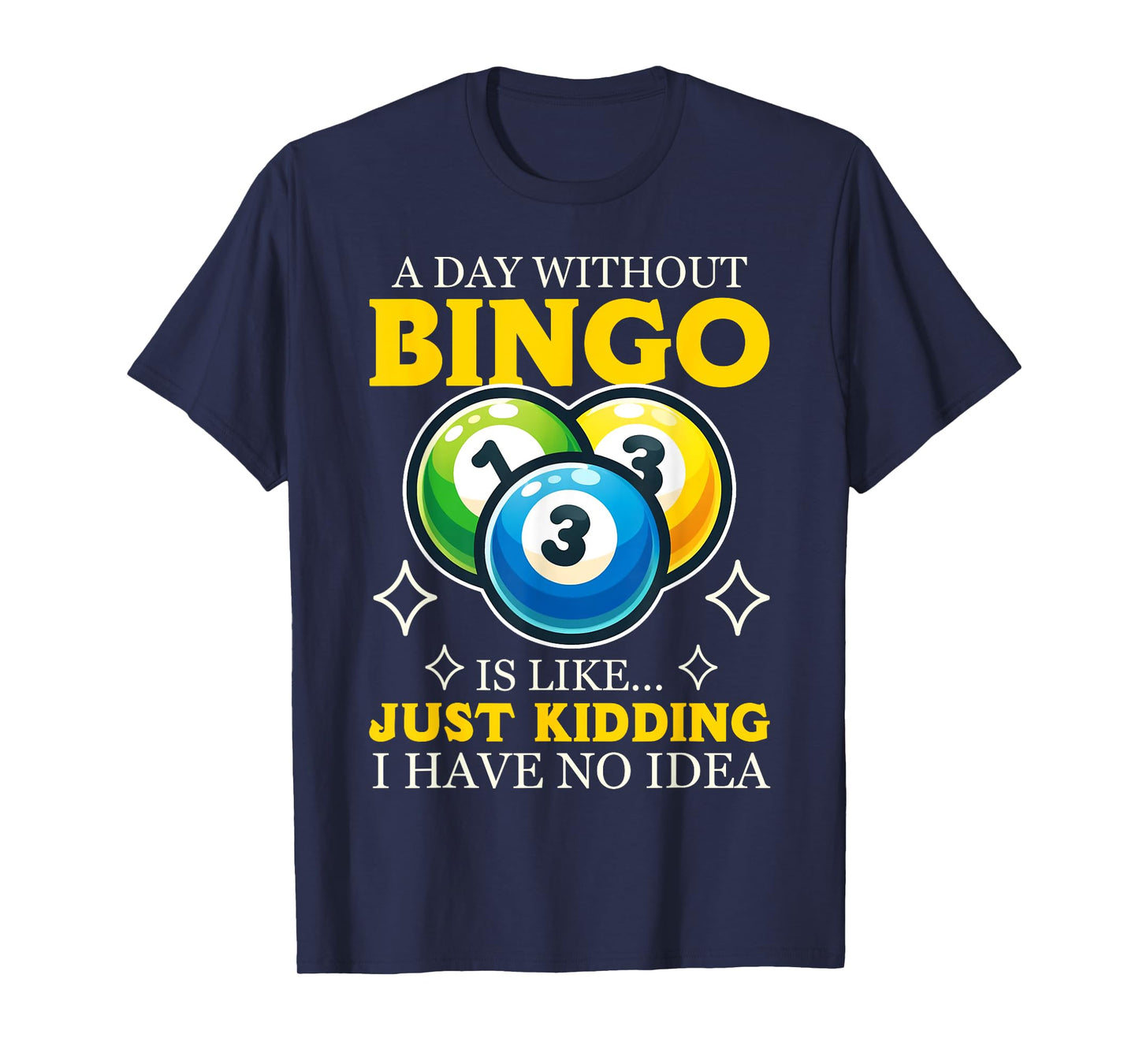 Funny Bingo Game A Day Without Bingo Design T-Shirt