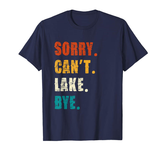 Sorry Can't Lake Bye Vintage Style T-Shirt