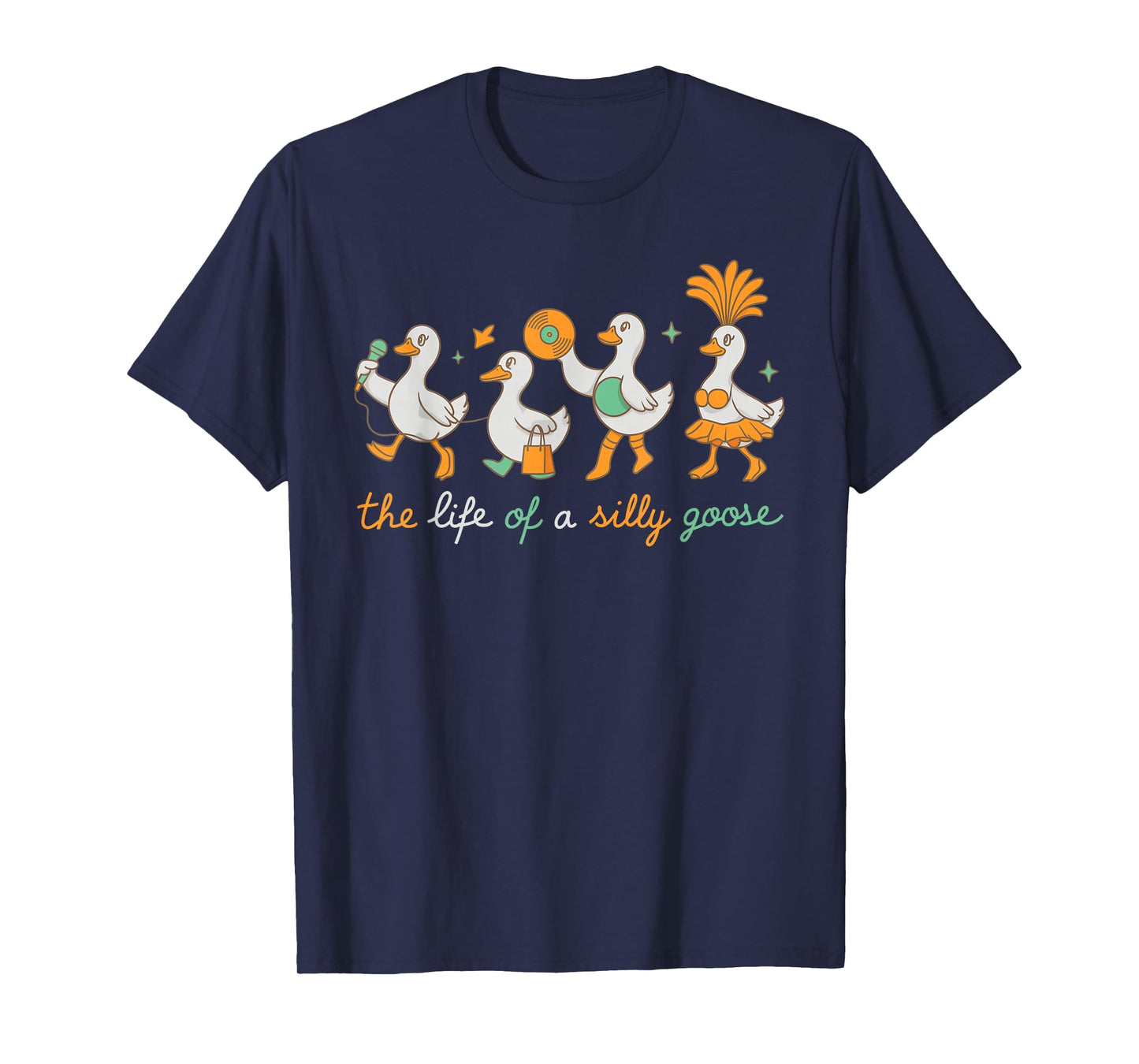 The Life of a Silly Goose Funny Trendy Meme Show Girl Tee T-Shirt