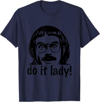 Funny Do It Lady Chit Humor T-Shirt