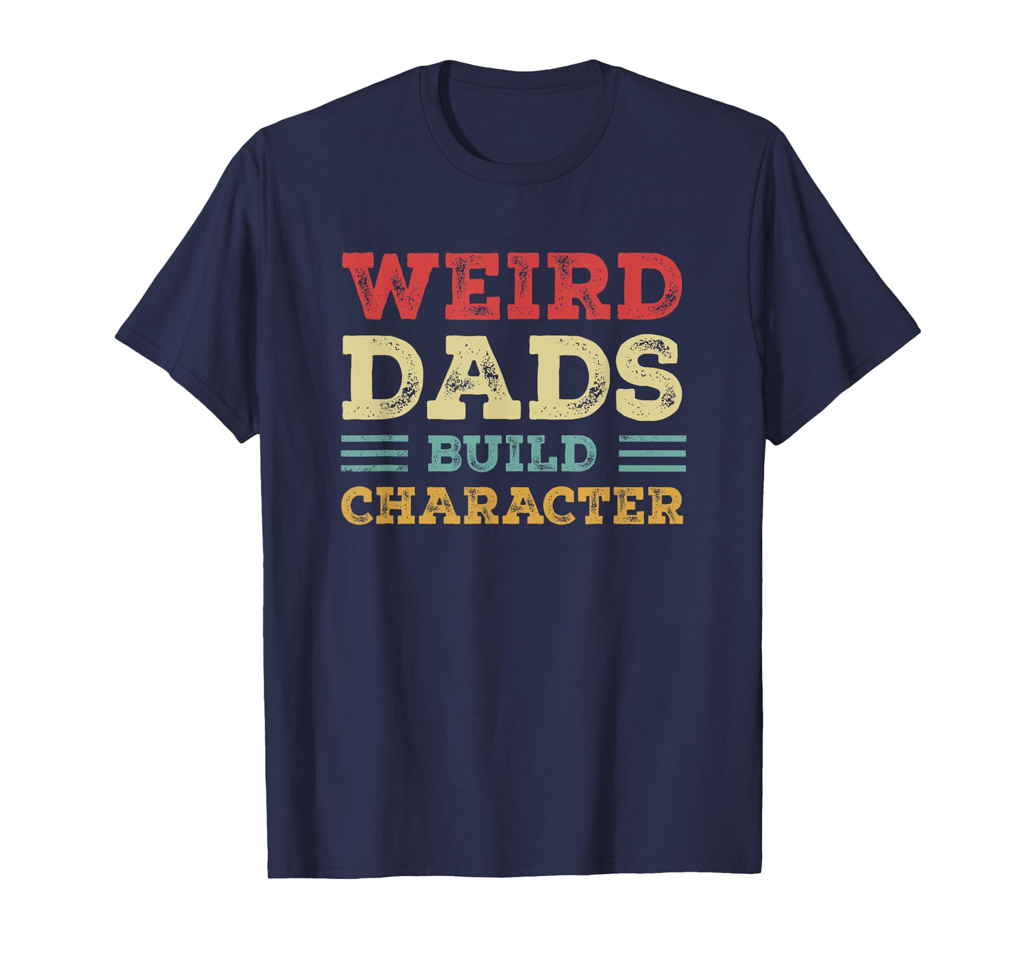 Weird Dads Build Character Vintage T-Shirt