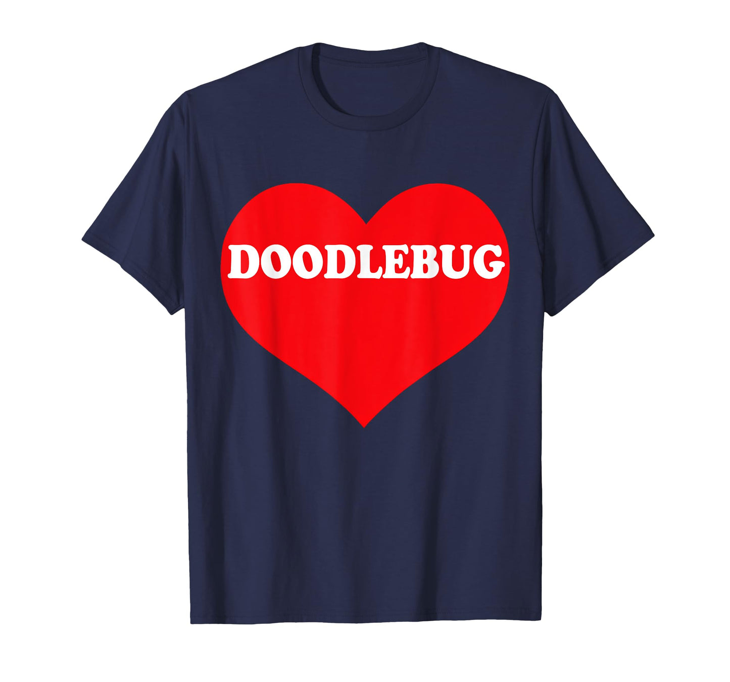 I Heart Doodlebug, I Love Doodlebug Custom T-Shirt