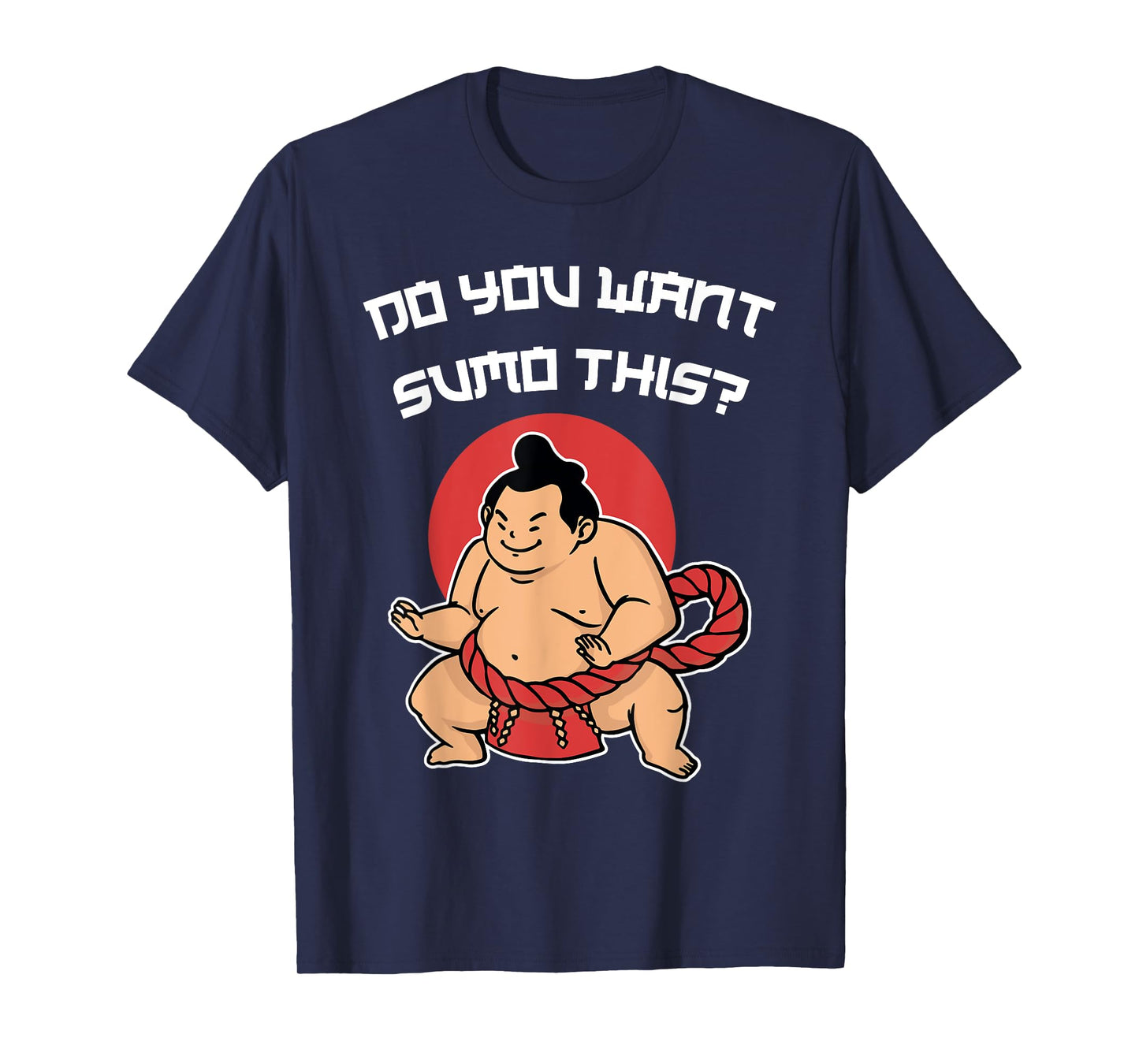 Funny Pun Sumo Wrestling Do You Want Sumo This Japan Art T-Shirt