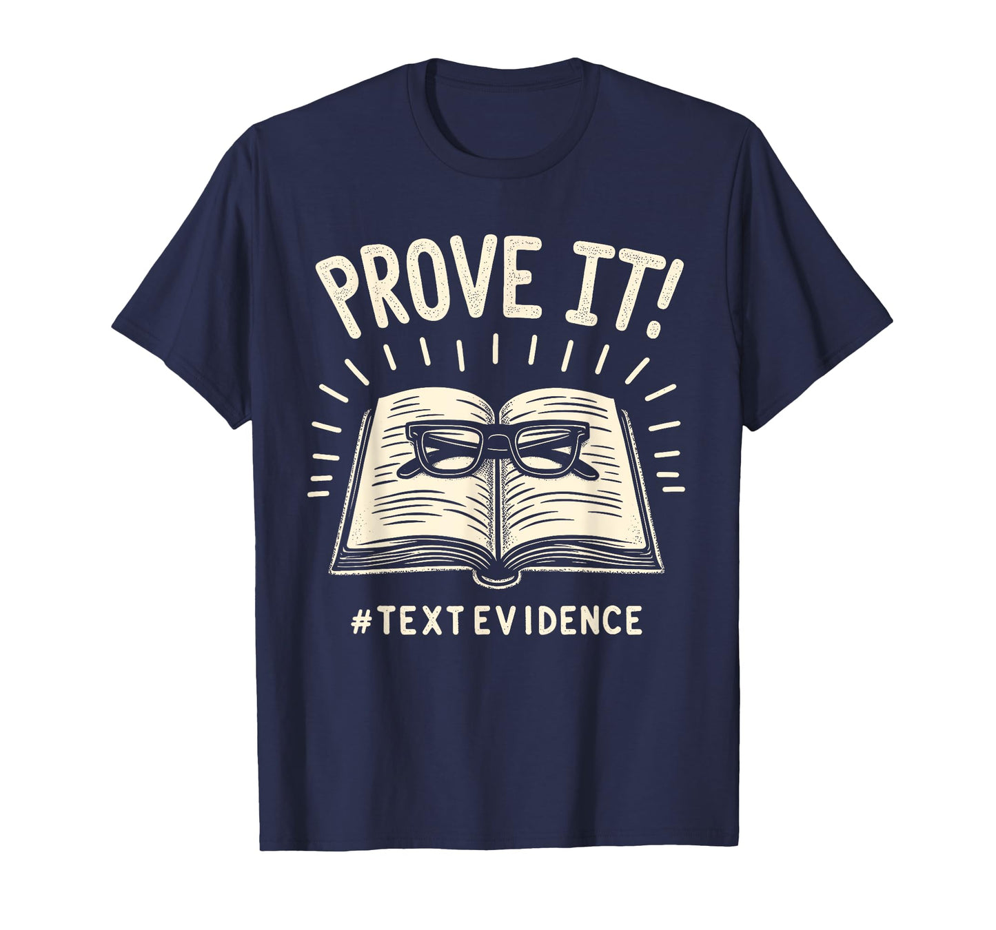Prove Its Text Evidence English Teacher Reading Test Day T-Shirt for Men Women