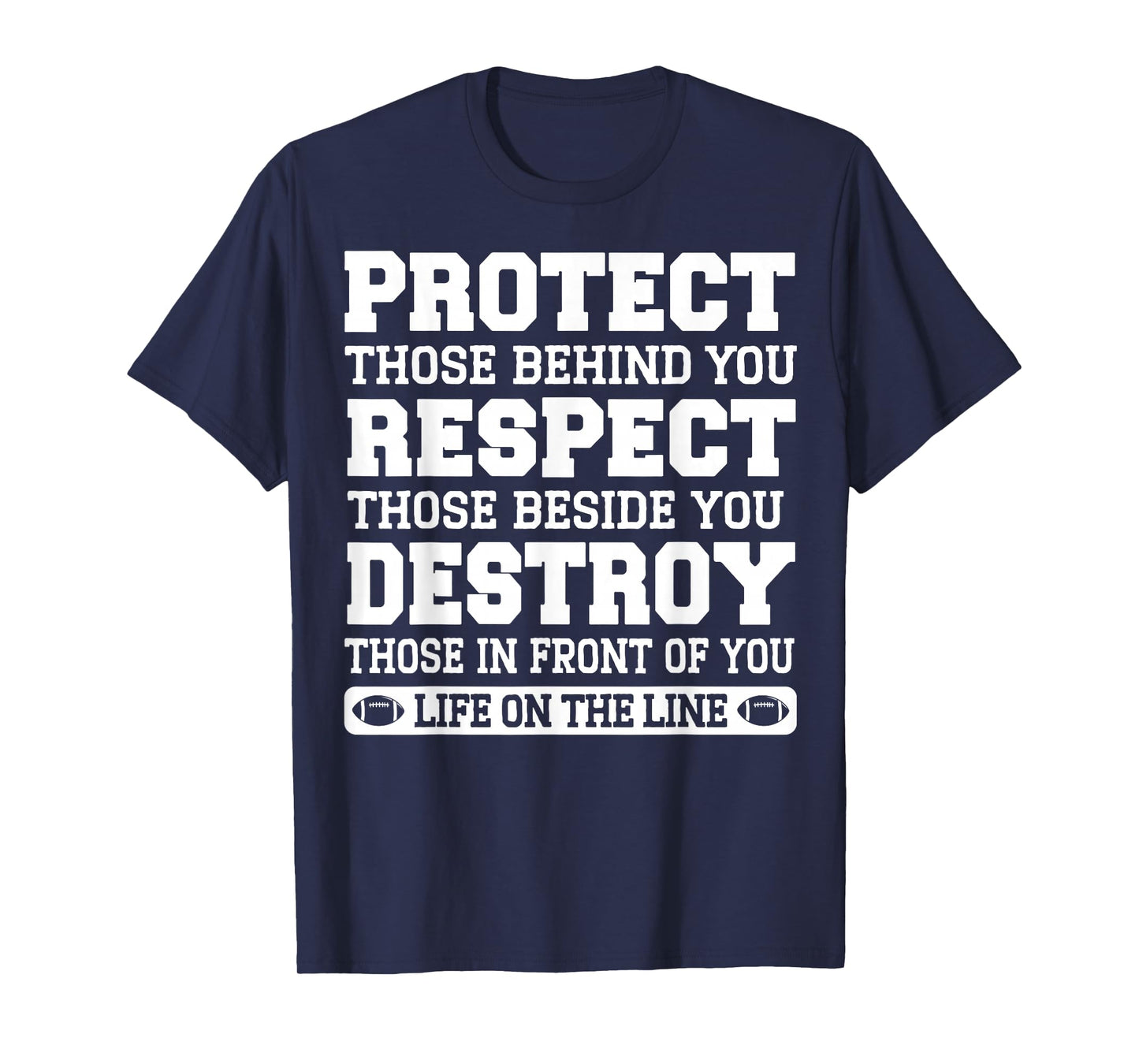 Protect Respect Destroy Football Line Offensive Lineman Life T-Shirt