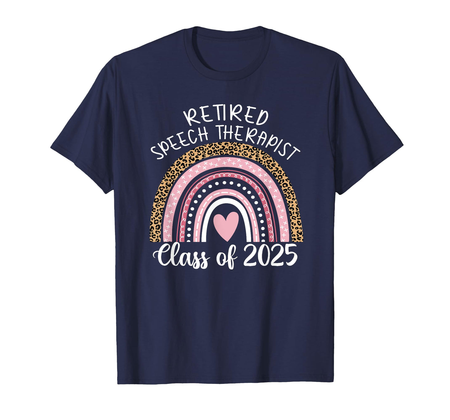 Retired Speech Therapist Class Of 2025 SLP Leopard Rainbow T-Shirt