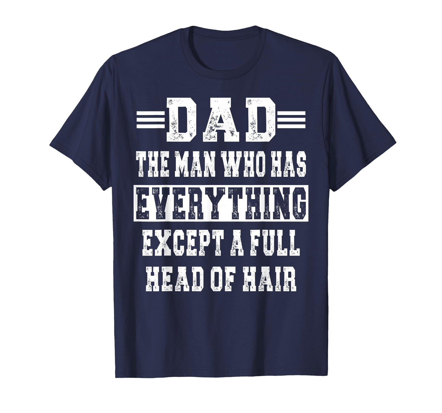 Mens The Man Who Has Everything Except A Full Head Of Hair T-Shirt