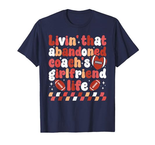 Football Coach's Girlfriend Life Football Coach Girlfriend T-Shirt
