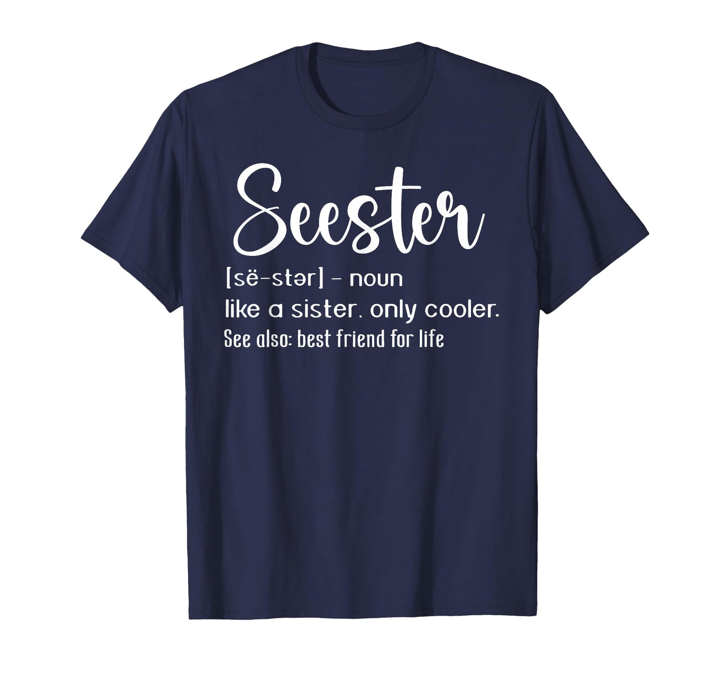Seester Definition Mom Sister Like A Sister Only Cooler T-Shirt
