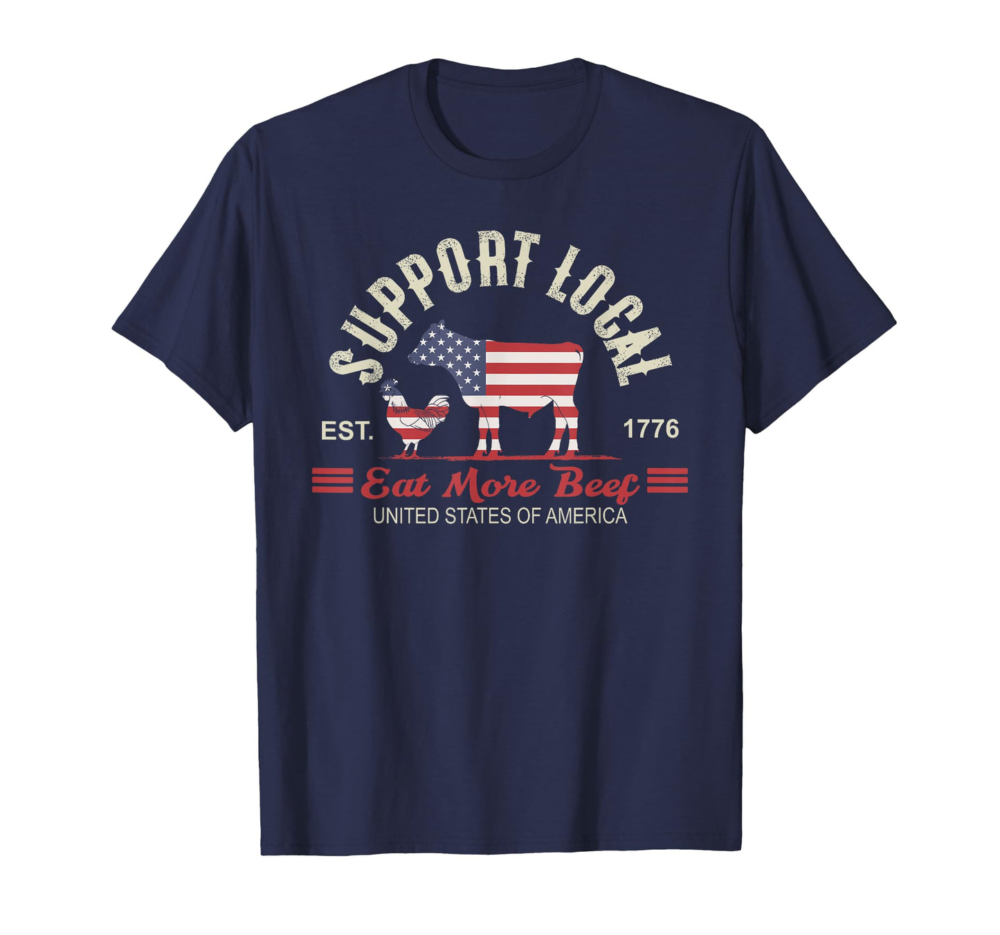 Support Local: Eat More Beef Patriotic Agriculture Design T-Shirt