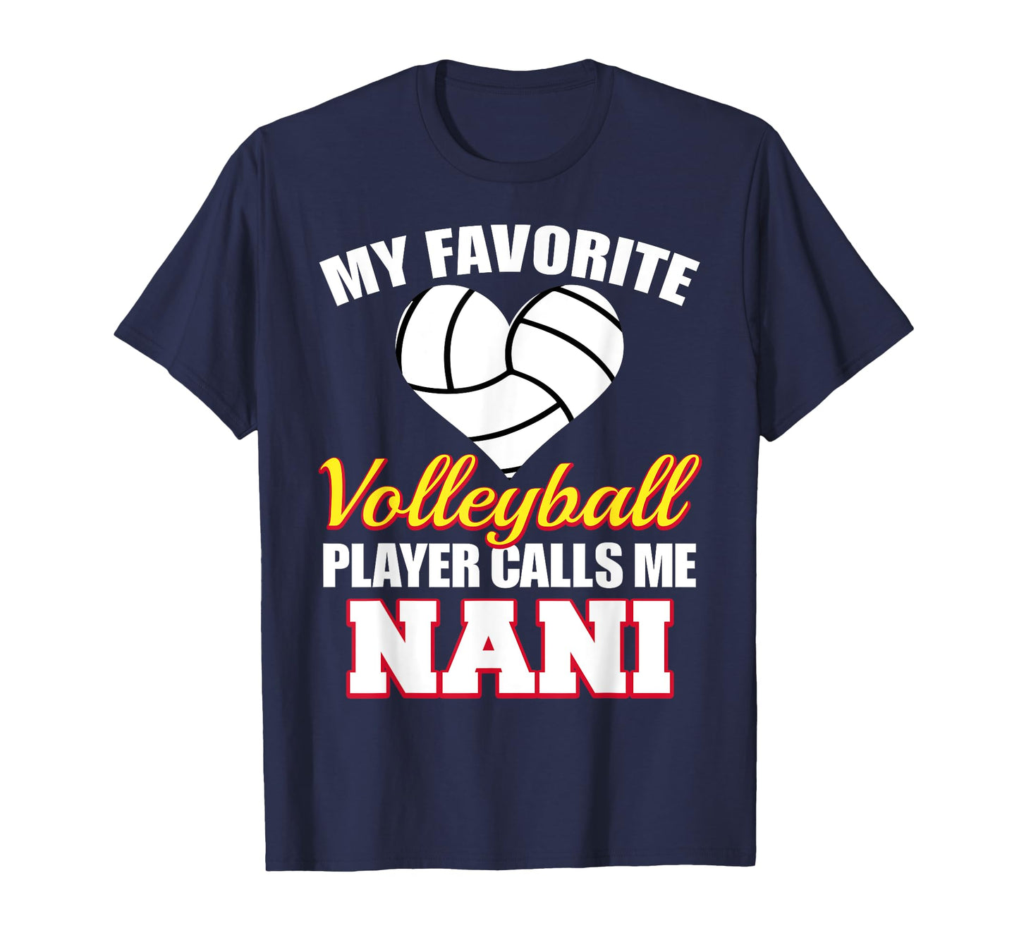 My Favorite Volleyball Player Calls Me Nani Volleyball Nani T-Shirt