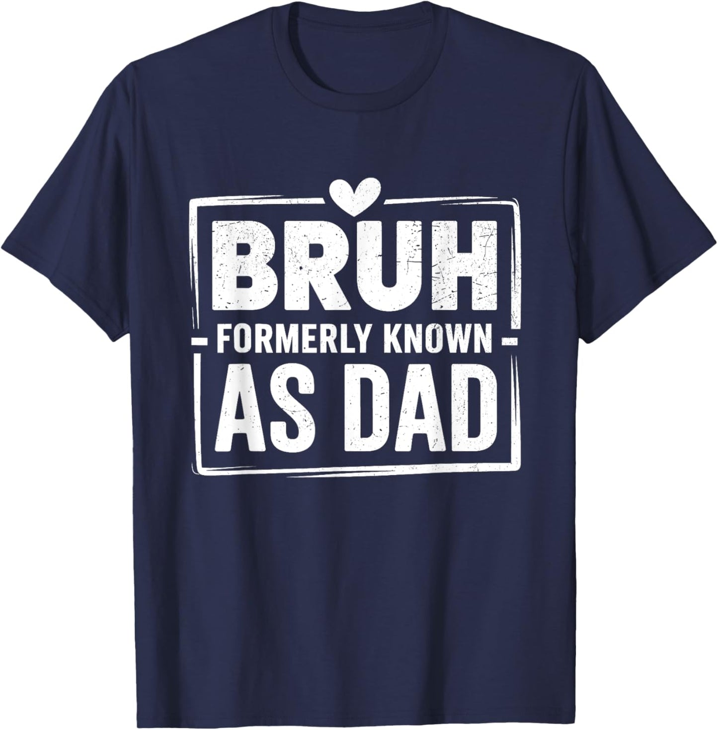 Bruh Formerly Known As Dad Funny Father's Day Dad Joke T-Shirt
